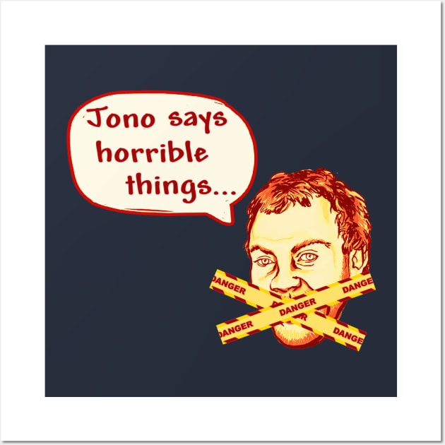 Jono says horrible things Wall Art by tWoTcast